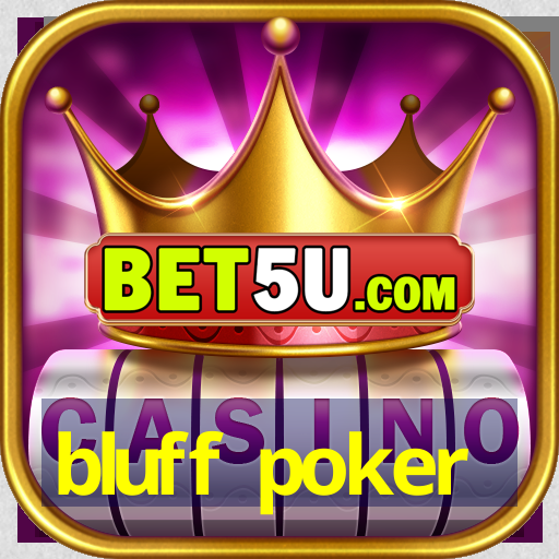 bluff poker